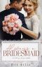 [Wedding Season 01] • Always a Bridesmaid (Wedding Season Series)